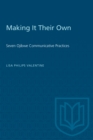 Making it Their Own : Seven Ojibwe Communicative Practices - Book