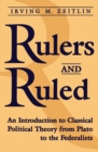 Rulers and Ruled : An Introduction to Classical Political Theory - Book