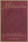 Mal'uocchiu : Ambiguity, Evil Eye, and the Language of Distress - Book