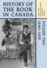 History of the Book in Canada : Volume 2: 1840-1918 - Book