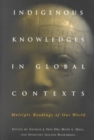 Indigenous Knowledges in Global Contexts : Multiple Readings of Our Worlds - Book