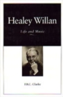 Healey Willan : Life and Music - Book