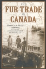 The Fur Trade in Canada : An Introduction to Canadian Economic History - Book