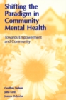 Shifting the Paradigm in Community Mental Health : Toward Empowerment and Community - Book