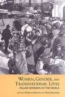 Women, Gender, and Transnational Lives : Italian Workers of the World - Book