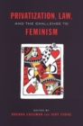 Privatization, Law, and the Challenge to Feminism - Book