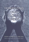Humanizing Our Global Order : Essays in Honour of Ivan Head - Book