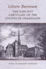 Littere Baronum : The Earliest Cartulary of the Counts of Champagne - Book