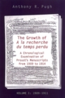 The Growth of A la recherche du temps perdu : A Chronological Examination of Proust's Manuscripts from 1909 to 1914 (Two Volume Set) - Book
