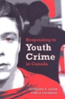 Responding to Youth Crime in Canada - Book