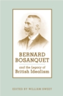 Bernard Bosanquet and the Legacy of British Idealism - Book