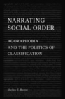 Narrating Social Order : Agoraphobia and the Politics of Classification - Book