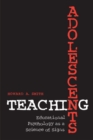 Teaching Adolescents : Educational Psychology as a Science of Signs - Book