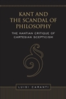 Kant and the Scandal of Philosophy : The Kantian Critique of Cartesian Scepticism - Book