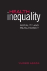 Health Inequality : Morality and Measurement - Book