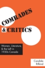 Comrades and Critics : Women, Literature, and the Left in 1930s Canada - Book
