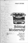 Editing Modernity : Women and Little-Magazine Cultures in Canada, 1916-1956 - Book