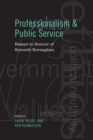 Professionalism and Public Service : Essays in Honour of Kenneth Kernaghan - Book