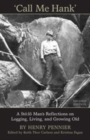 Call Me Hank : A Sto:lo Man's Reflections on Logging, Living, and Growing Old - Book
