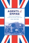 Agents of Empire : British Female Migration to Canada and Australia, 1860-1930 - Book