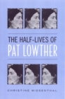 The Half-Lives of Pat Lowther - Book
