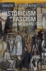 Historicism and Fascism in Modern Italy - Book