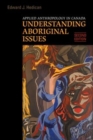 Applied Anthropology in Canada : Understanding Aboriginal Issues - Book