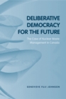 Deliberative Democracy for the Future : The Case of Nuclear Waste Management in Canada - Book