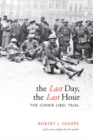 The Last Day, The Last Hour : The Currie Libel Trial - Book