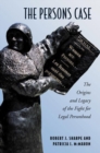 The Persons Case : The Origins and Legacy of the Fight for Legal Personhood - Book