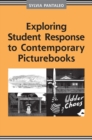 Exploring Student Response to Contemporary Picturebooks - Book