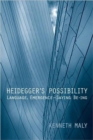 Heidegger's Possibility : Language, Emergence - Saying Be-ing - Book