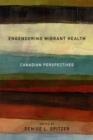 Engendering Migrant Health : Canadian Perspectives - Book