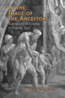 In the Image of the Ancestors : Narratives of Kinship in Flavian Epic - Book
