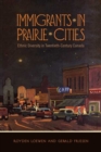 Immigrants in Prairie Cities : Ethnic Diversity in Twentieth-century Canada - Book