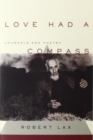 Love Had a Compass : Journals and Poetry - Book