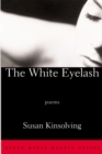 The White Eyelash : Poems - Book