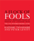 A Flock of Fools : Ancient Buddhist Tales of Wisdom and Laughter from the One Hundred Parable Sutra - Book