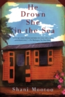 He Drown She in the Sea : A Novel - Book