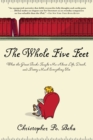 The Whole Five Feet : What the Great Books Taught Me About Life, Death, and Pretty Much Everthing Else - Book