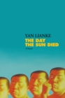 The Day the Sun Died : A Novel - eBook