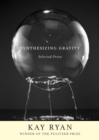Synthesizing Gravity : Selected Prose - eBook