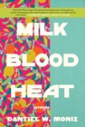 Milk Blood Heat : Stories - eBook