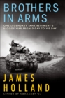 Brothers in Arms : One Legendary Tank Regiment's Bloody War from D-Day to V-E Day - eBook