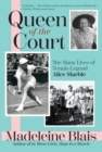 Queen of the Court : The Many Lives of Tennis Legend Alice Marble - Book