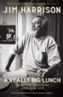A Really Big Lunch : The Roving Gourmand on Food and Life - eBook