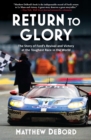 Return to Glory : The Story of Ford's Revival and Victory at the Toughest Race in the World - eBook