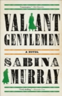 Valiant Gentlemen : A Novel - eBook
