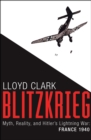 Blitzkrieg : Myth, Reality, and Hitler's Lightning War: France 1940 - eBook