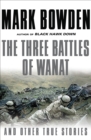 The Three Battles of Wanat : And Other True Stories - eBook